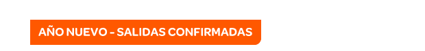 Año nuevo - salidas confirmadas